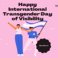 Fijne Internationale Dag van Transgendervisibiliteit